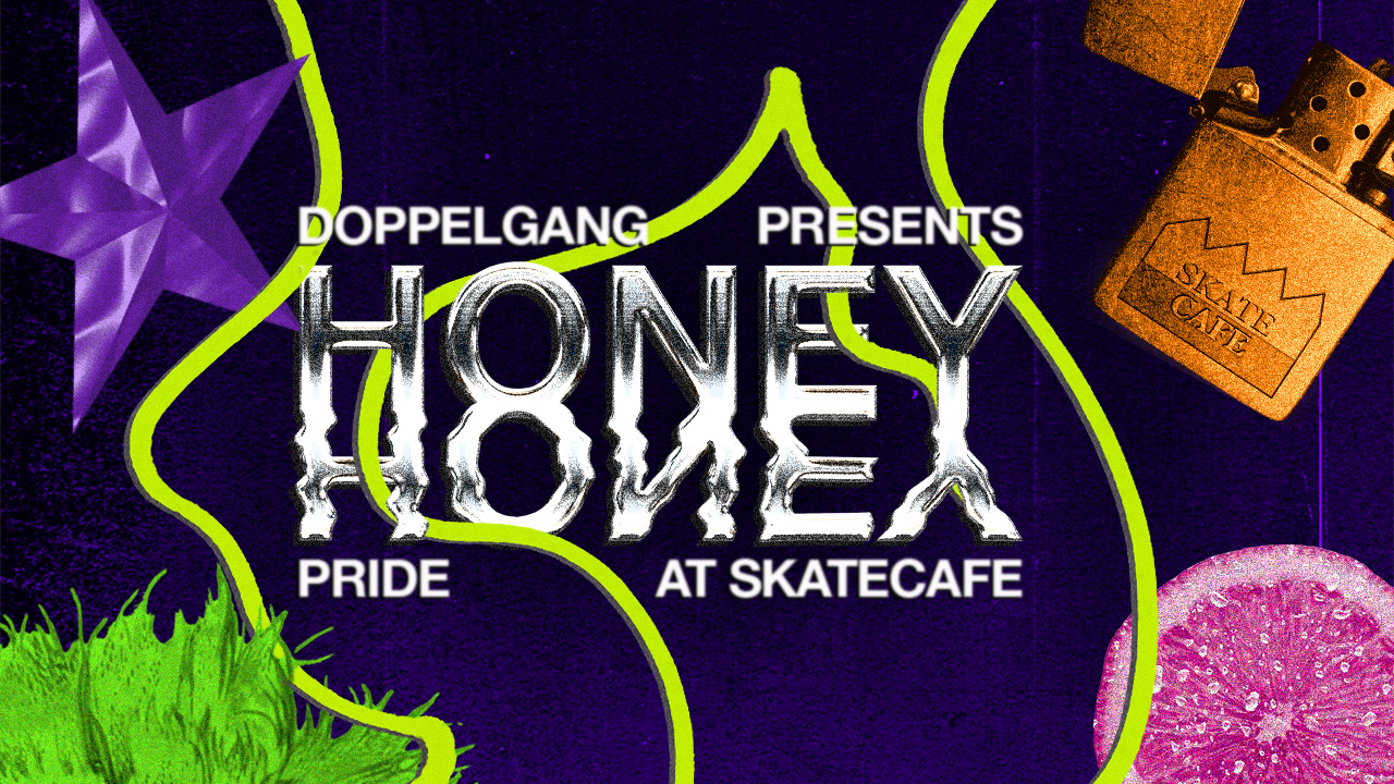 PRIDE | DOPPELGANG PRESENTS HONEY HONEY