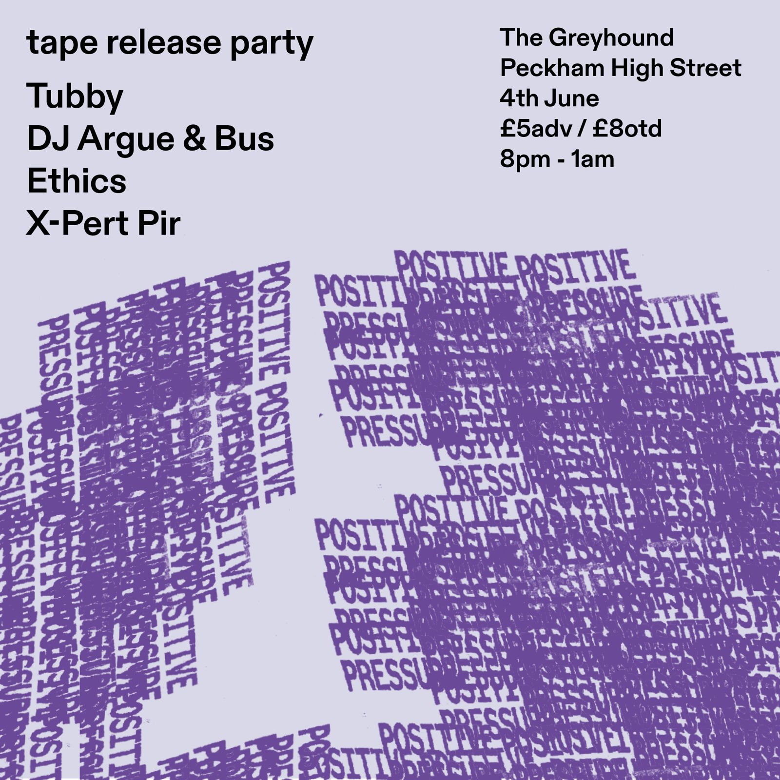 Positive Pressure tape release party with Tubby, DJ Argue, ETHICS, X-Pert Pir, Bus