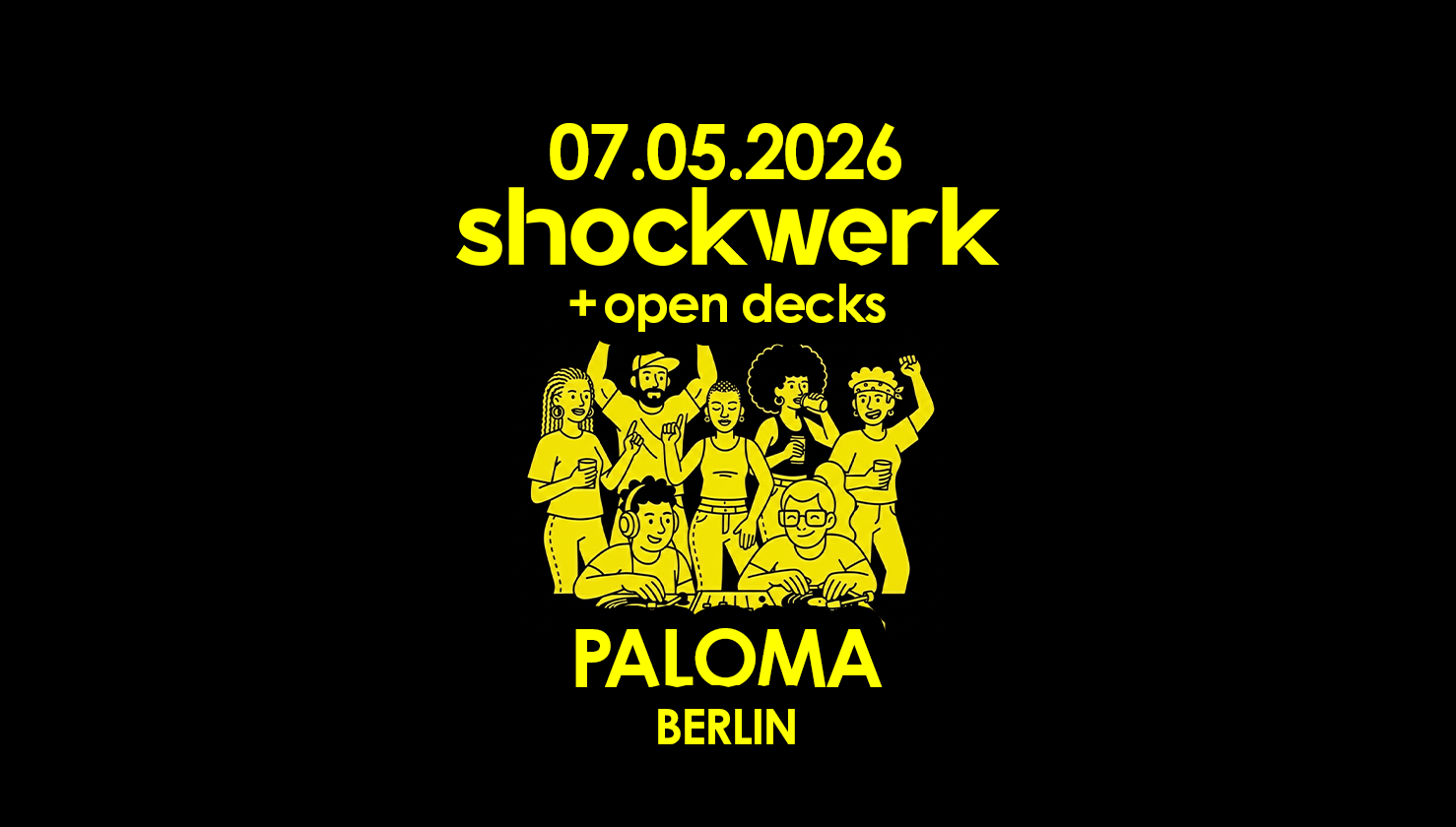shockwerk & friends + OPEN DECKS
