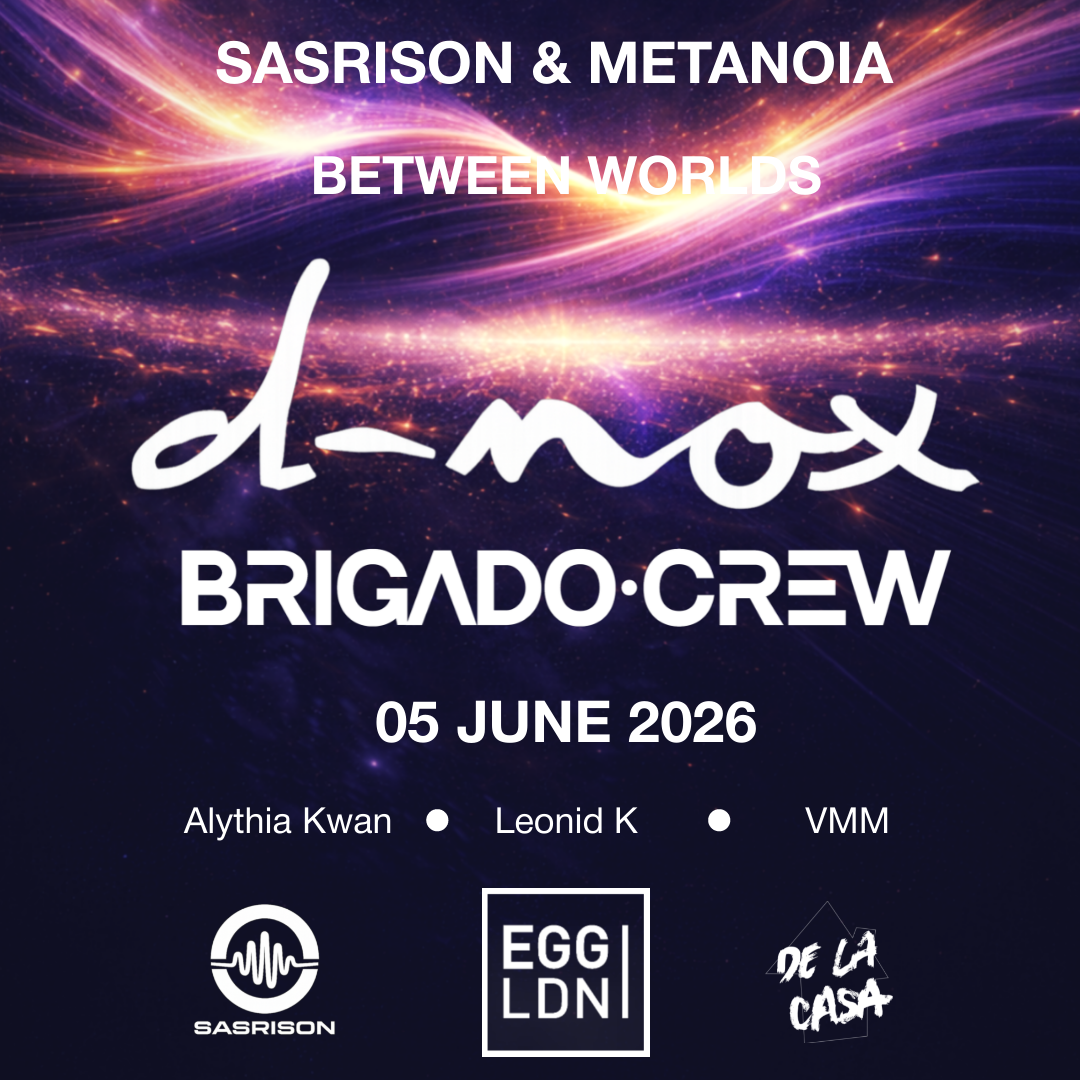 Sasrison & Metanoia present: Between Worlds With D-Nox & Brigado Crew