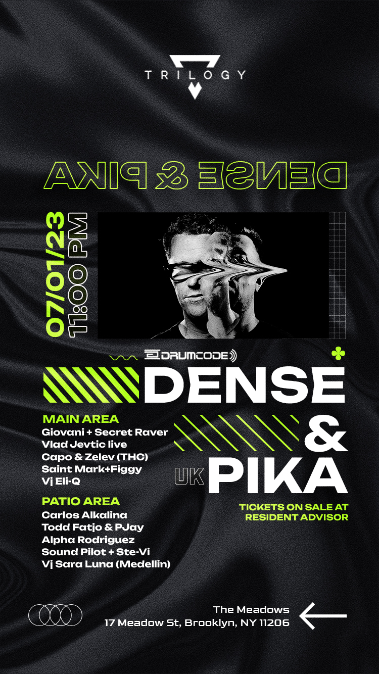 Trilogy NYC presents: Dense & Pika [Drumcode-UK]