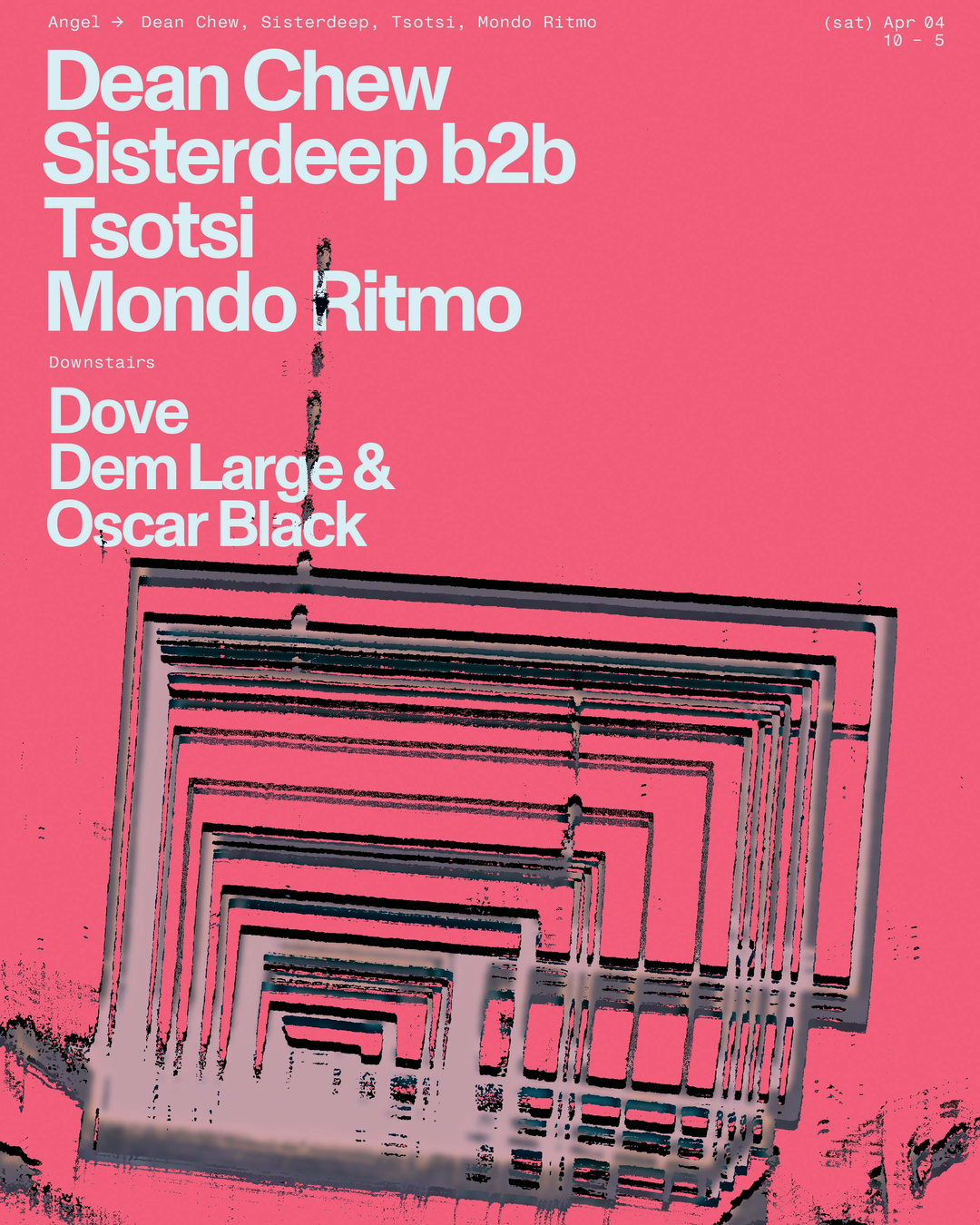 Angel presents Dean Chew, Sisterdeep b2b Tsotsi and Mondo Ritmo