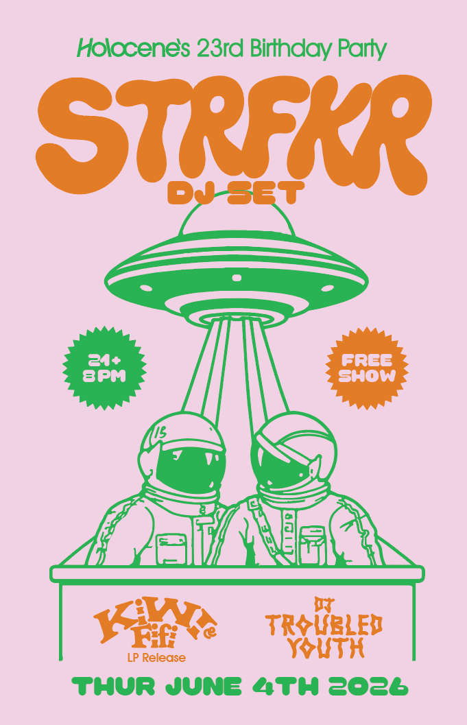 Holocene 23RD BIRTHDAY PARTY! FEAT. STRFKR (DJ SET) + MORE
