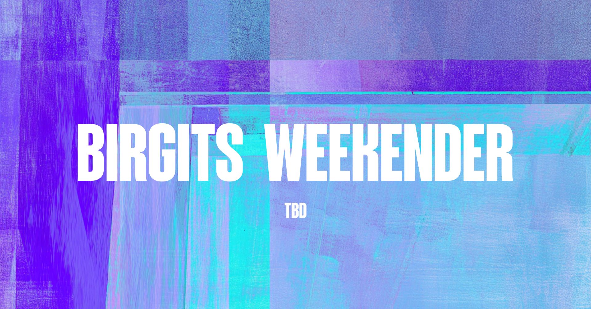 Birgits WEEKENDER