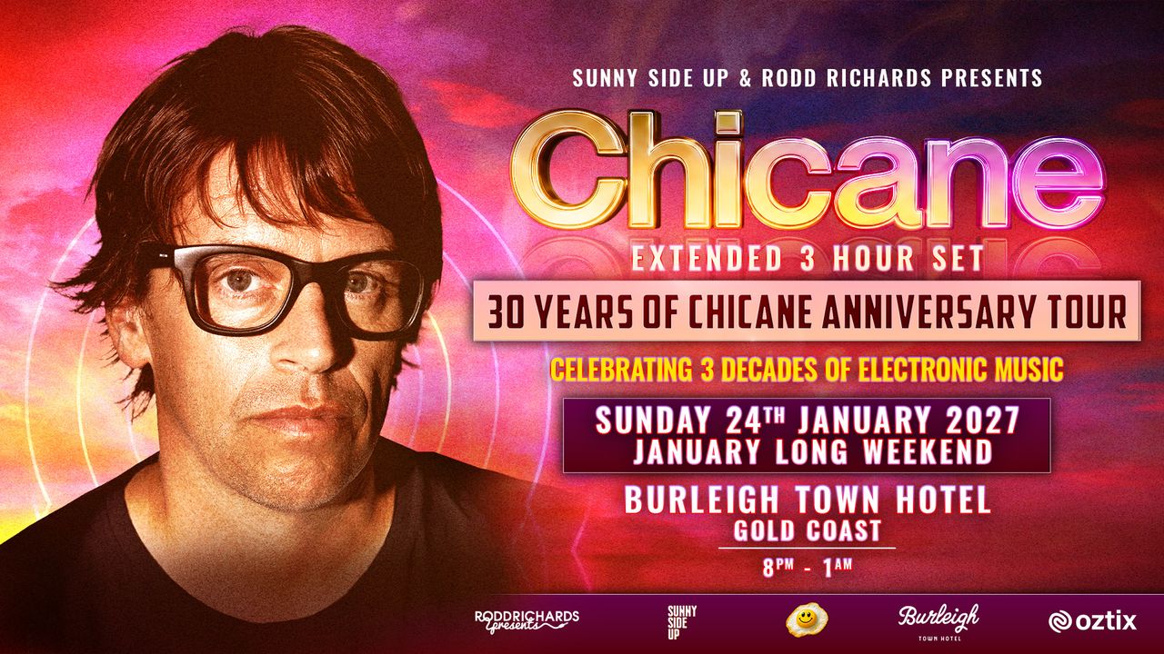 30 YEARS OF Chicane — AUSTRALIAN NATIONAL TOUR 2027 - GOLD COAST
