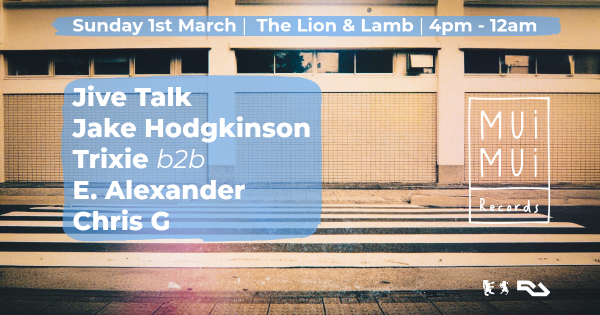 Mui Mui Records at Lion & Lamb w/ Jive Talk, Trixie, Jake Hodgkinson + more