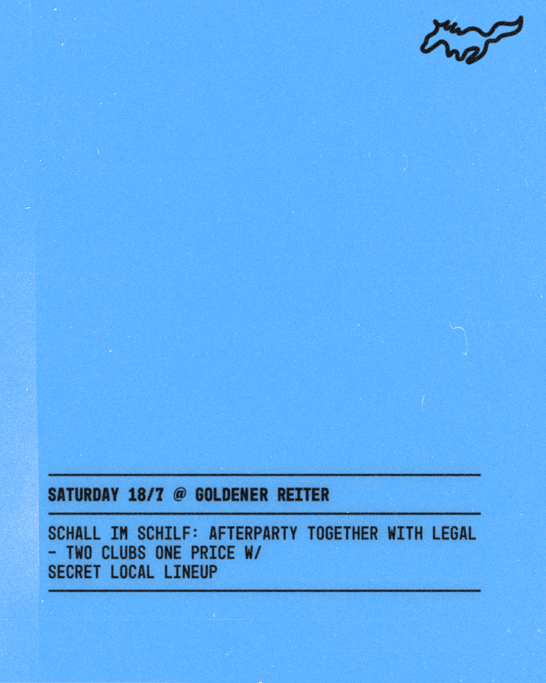 Schall im Schilf: Afterparty together with Legal - Two Clubs One Price with Secret Local Lineup — Goldener Reiter, Mnichov