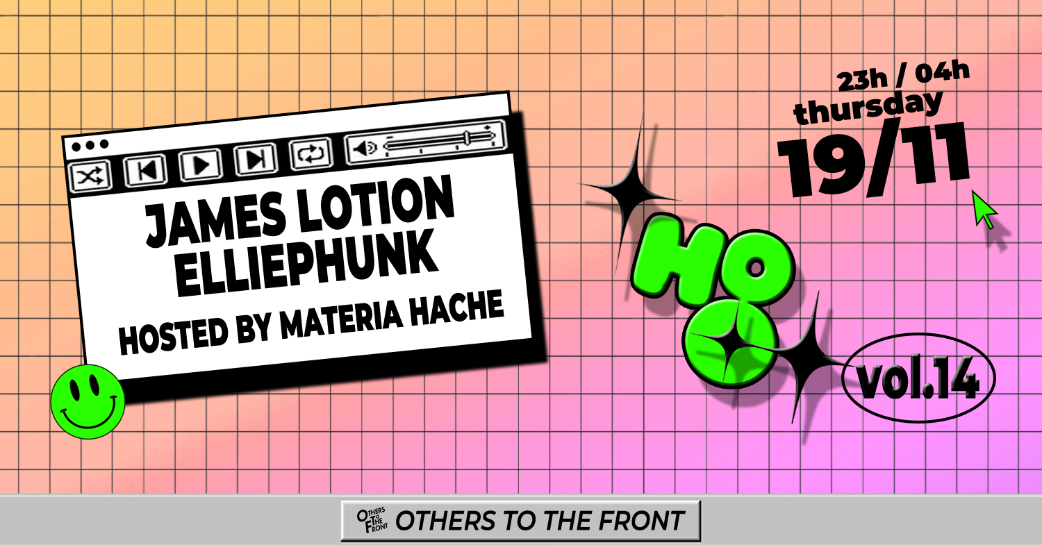 House of Others (Vol.14): James Lotion, elliephunk, materia hache