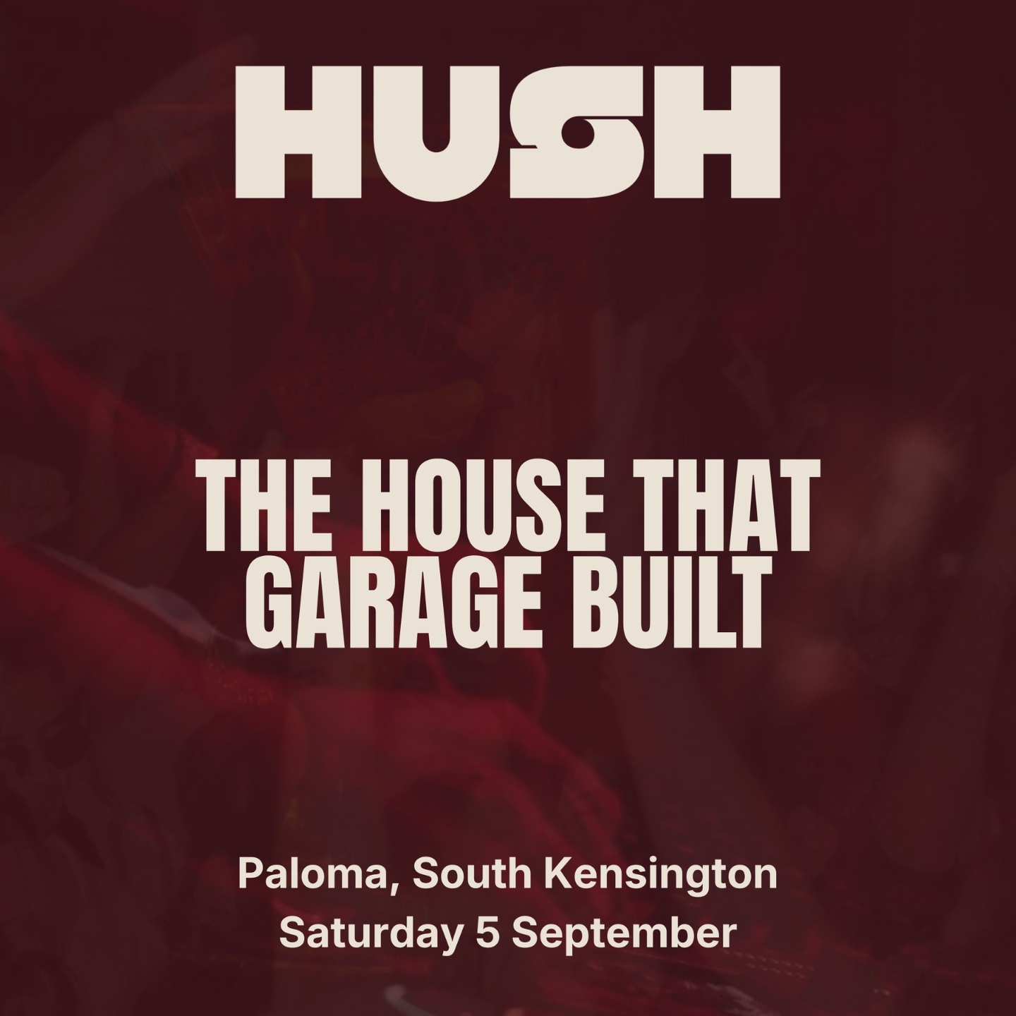 Hush - The house That Garage Built