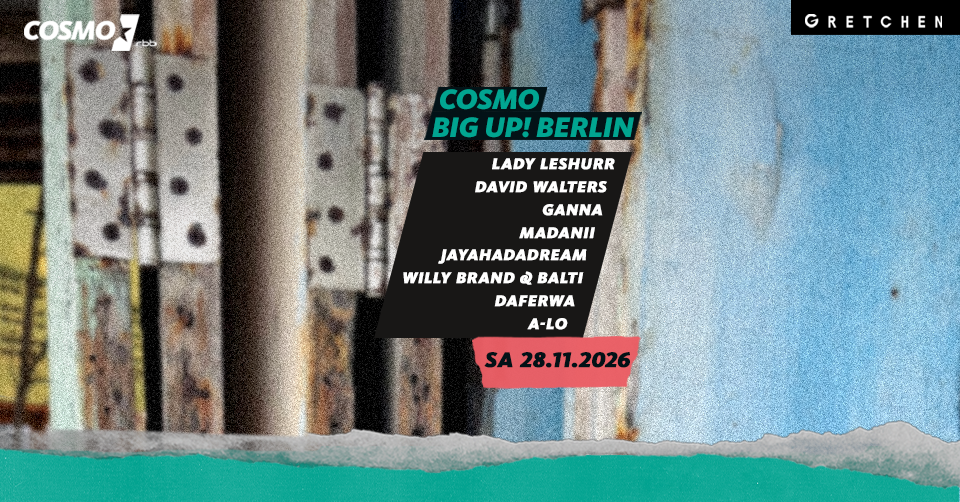 Cosmo presents: BIG UP! Berlin *live