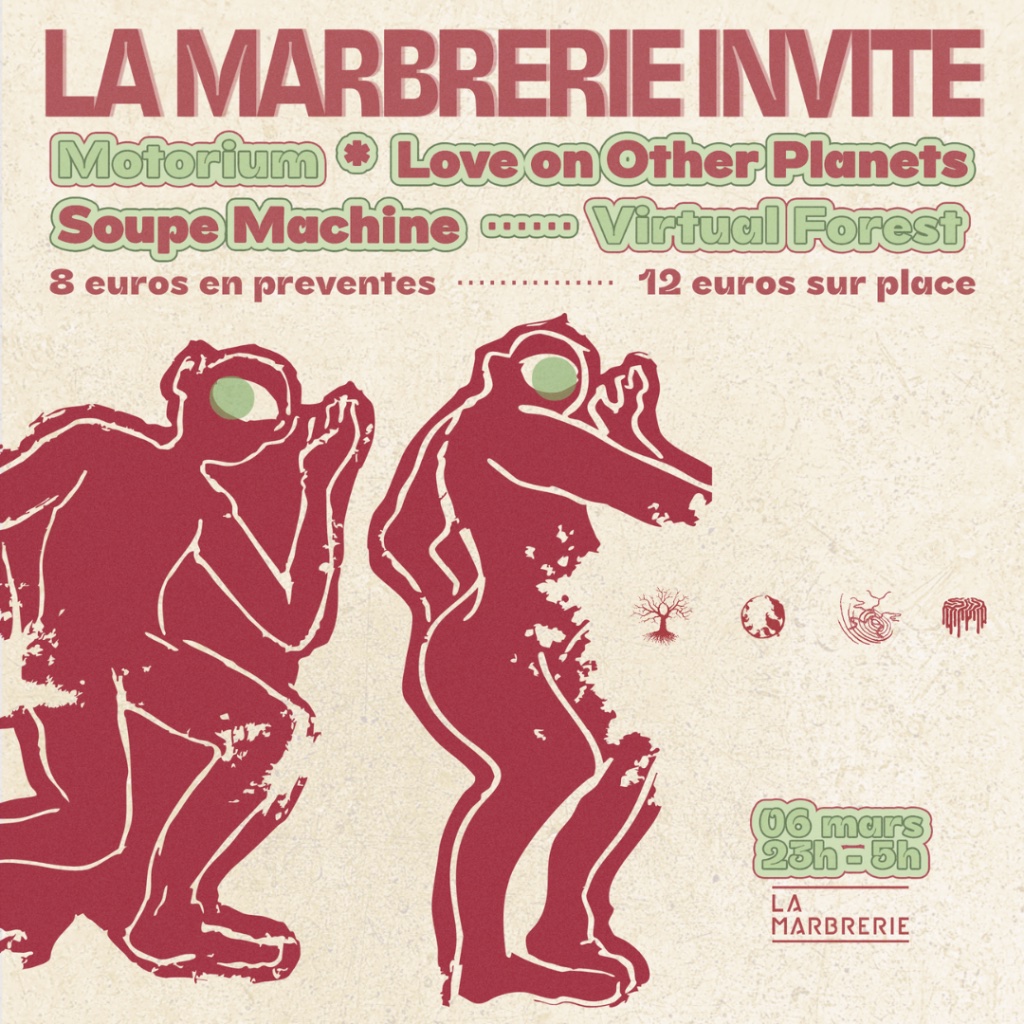 La Marbrerie invite: Soupe Machine + Motorium + Virtual Forest + LOOP