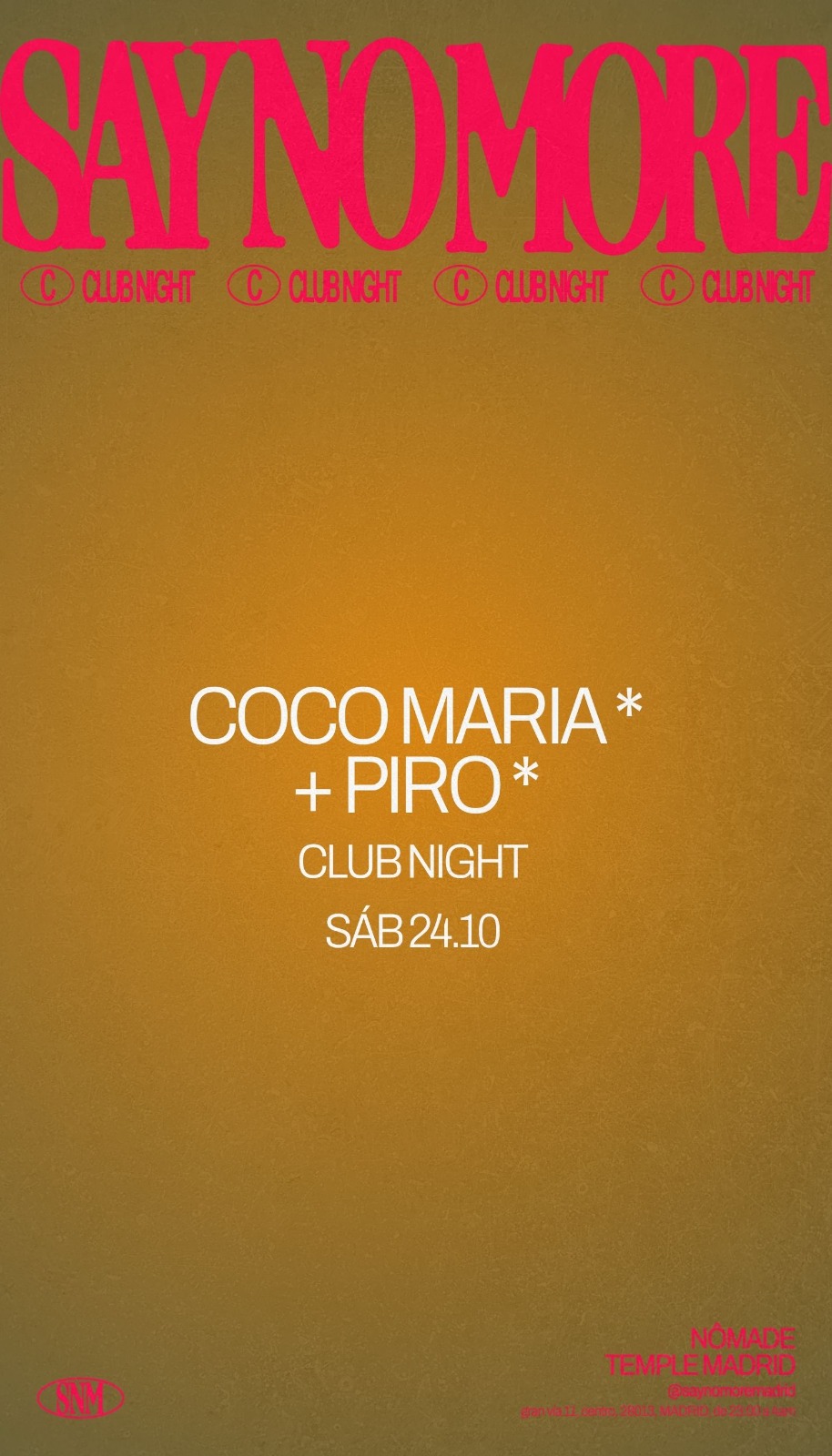 Coco Maria & Piro: Club Night at Say No More at Say No More (Nômade Temple, Gran Vía 11)
