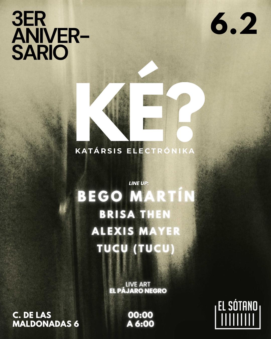 KATÁRSIS ELECTRÓNICA TERCER ANIVERSARIO: Bego Martín, Brisa Then, Alexis mayer, Tucu (Tucu)