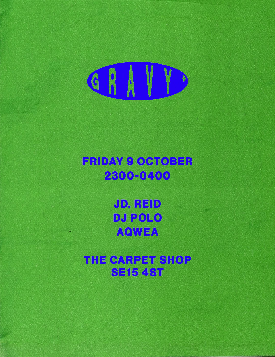GRAVY* with JD REID, DJ Polo & Aqwea at The Carpet Shop, London SE15 4ST