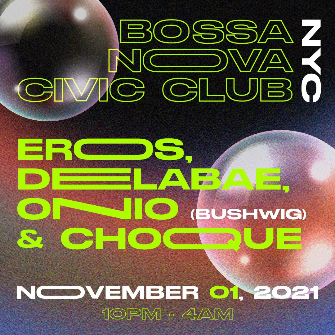 Eros / Delabae / Onio / Choque at Bossa Nova Civic Club, New York City