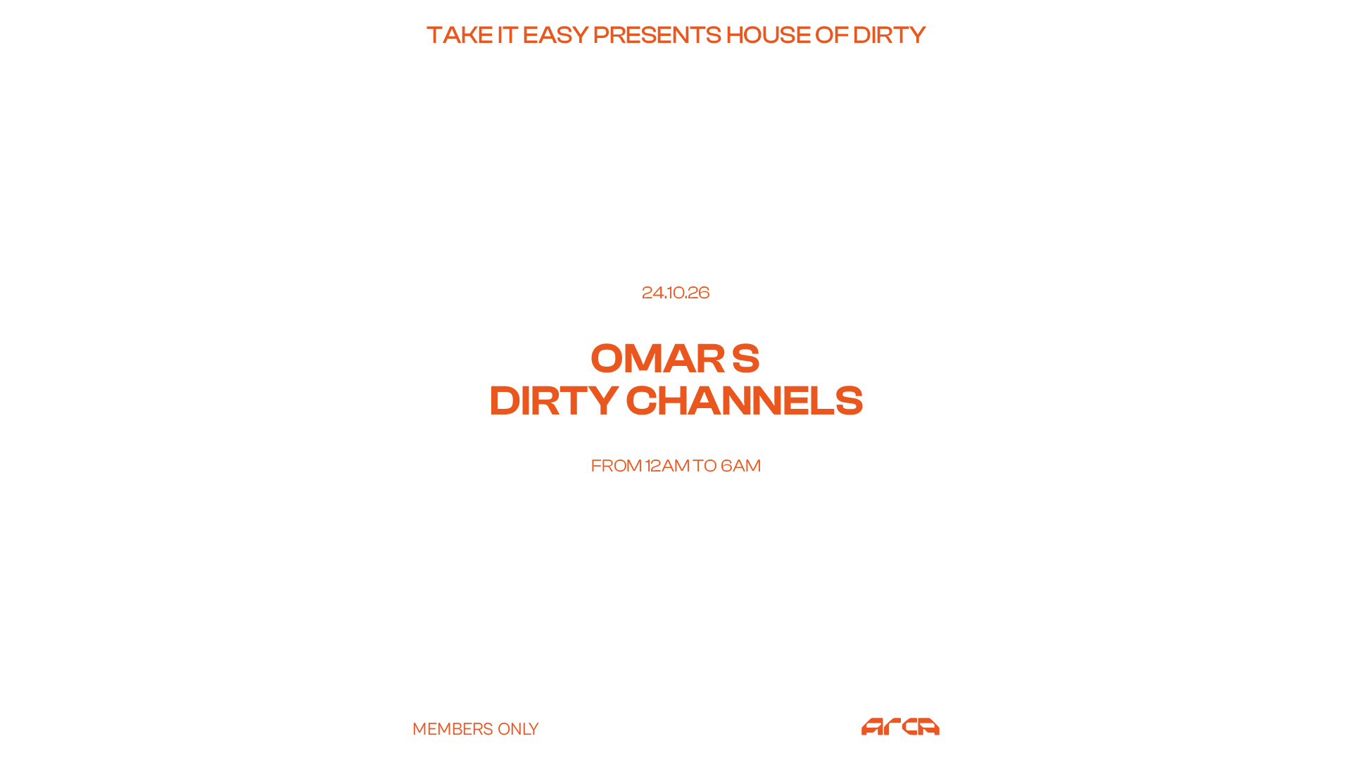 Take It Easy pres. House of Dirty with Omar S + Dirty Channels