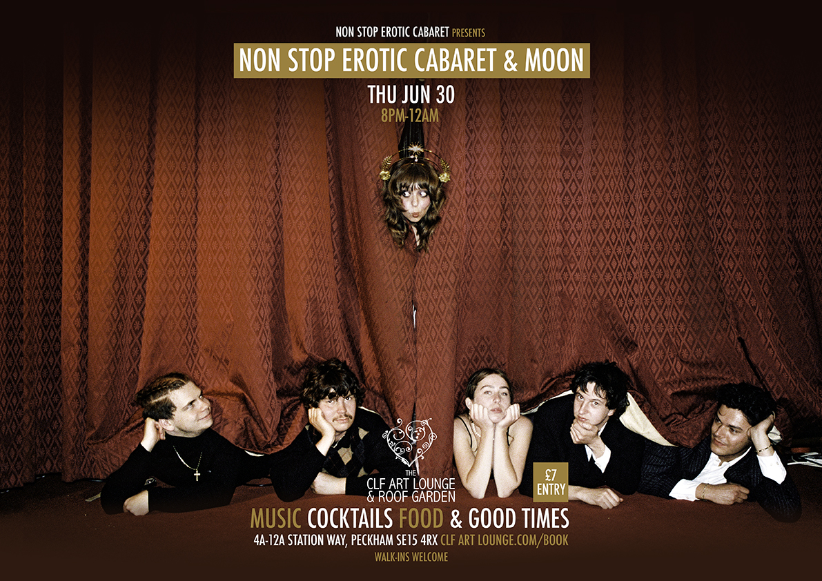 Non Stop Erotic Cabaret and MOON at CLF Art Lounge & Roof Garden, London