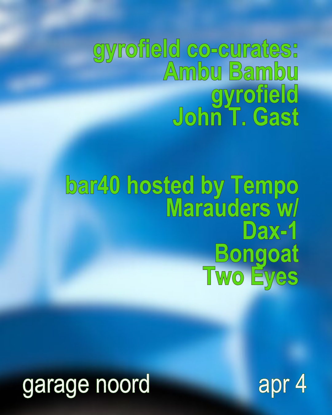 gyrofield co-curates with Ambu Bambu, gyrofield, John T. Gast / Bar40 hosted by Tempo Marauders