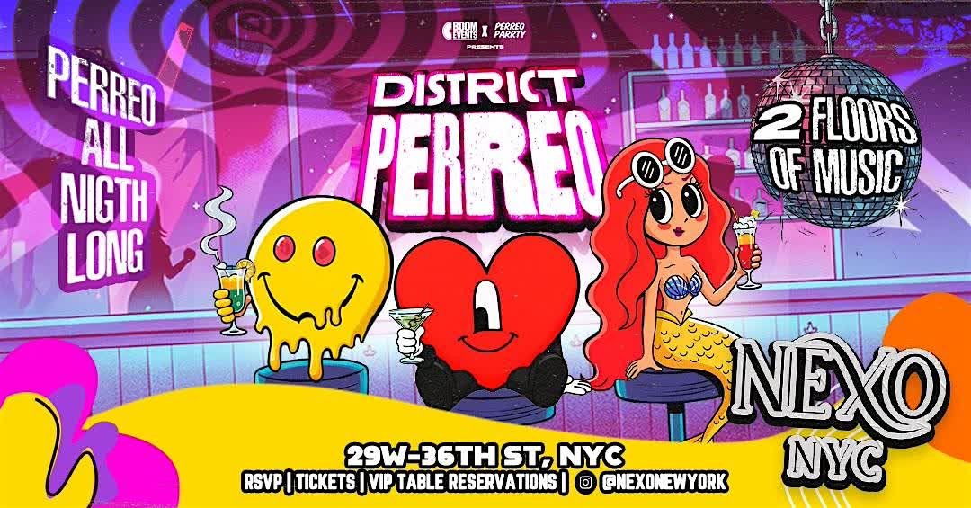 The #1 Reggaeton Club in Midtown – DISTRICT PERREO – Latin Dance Party - Nexo