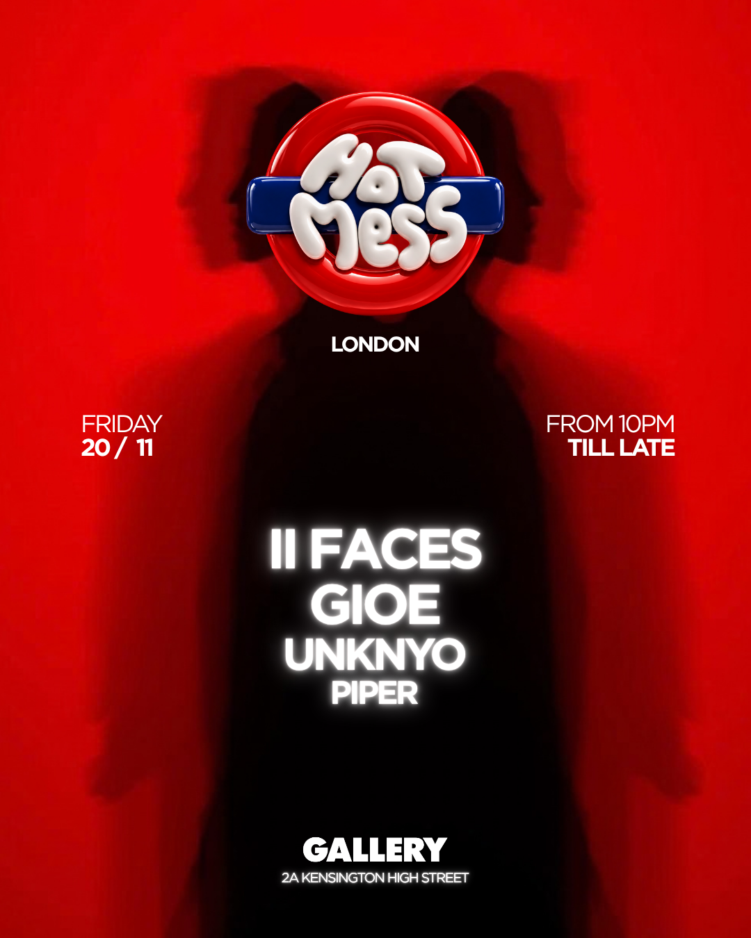 hot mess London with II FACES & GIOE - November 20th