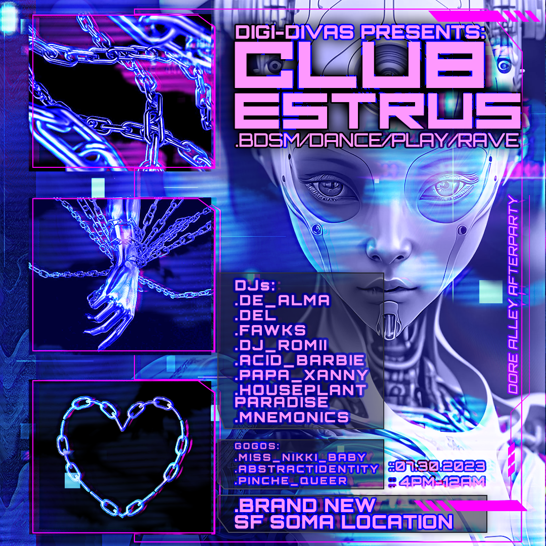 Digi Divas: Club Estrus at TBA - Email for deets, San Francisco/Oakland