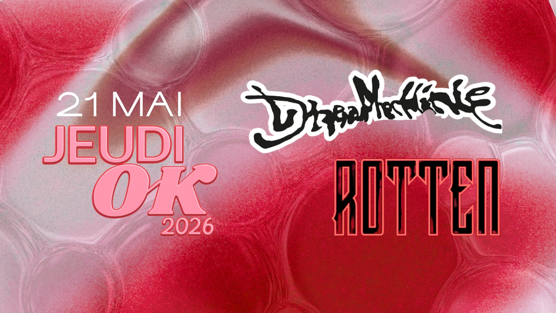 Jeudi OK: Dreamachine + Rotten