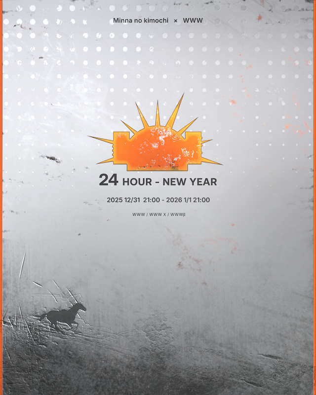 Minna-no-Kimochi x WWW presents 24 Hour New Year Party 2025-26 at
