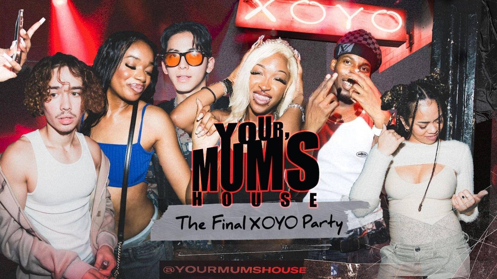 YOUR MUM'S HOUSE: The Final XOYO Party