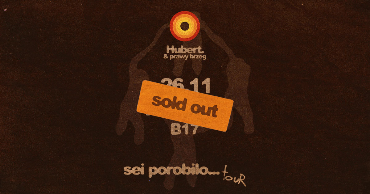 Hubert. & prawy brzeg - sei porobilo...TOUR - 26.11 Poznań