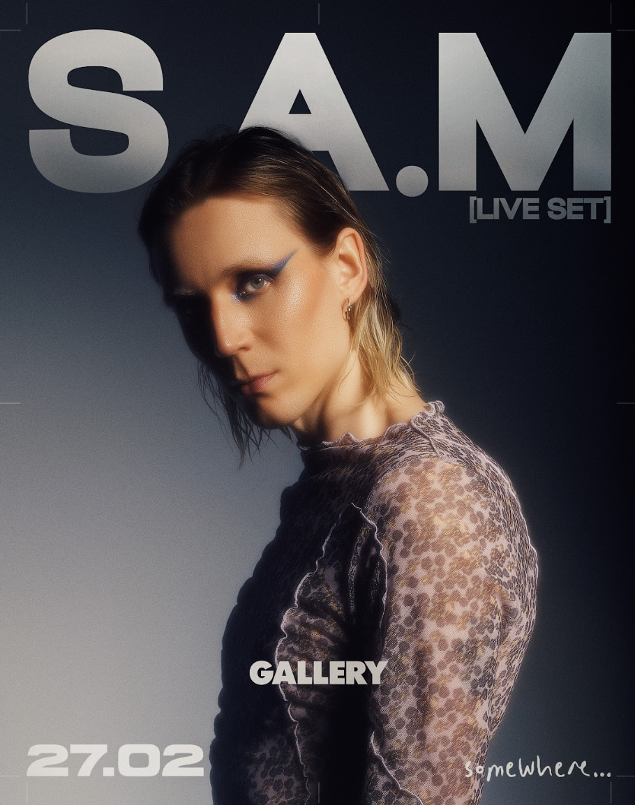 Gallery x somewhere... presents: S.A.M