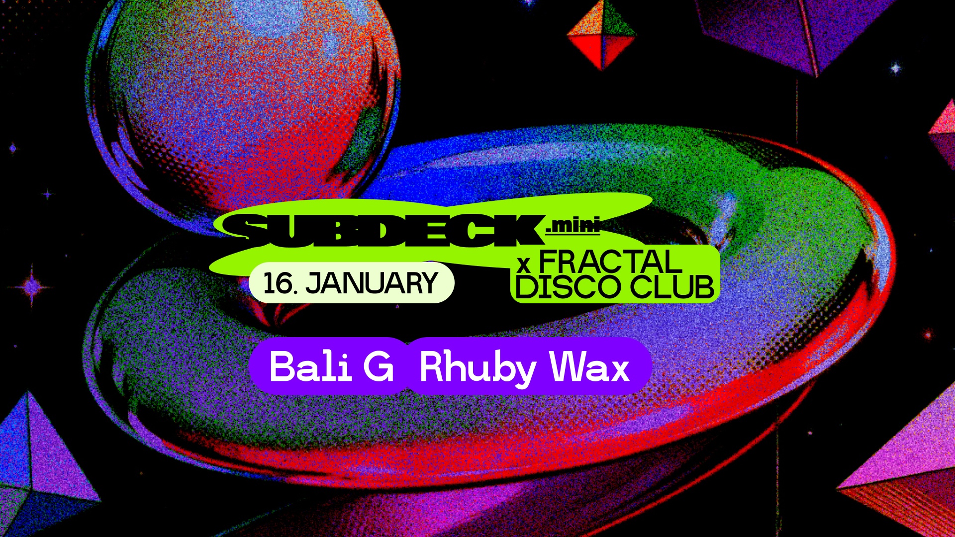 Subdeck. mini x FRACTAL DISCO CLUB: BALI G x Ruby Wax