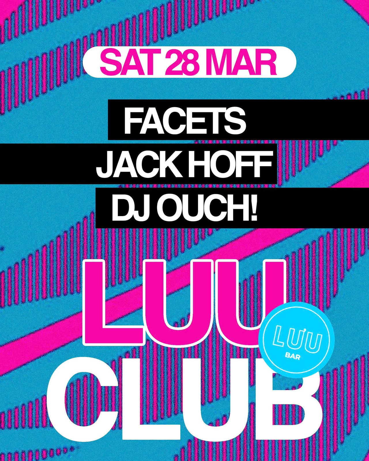Luu Club: Facets, Jack Hoff, DJ Ouch