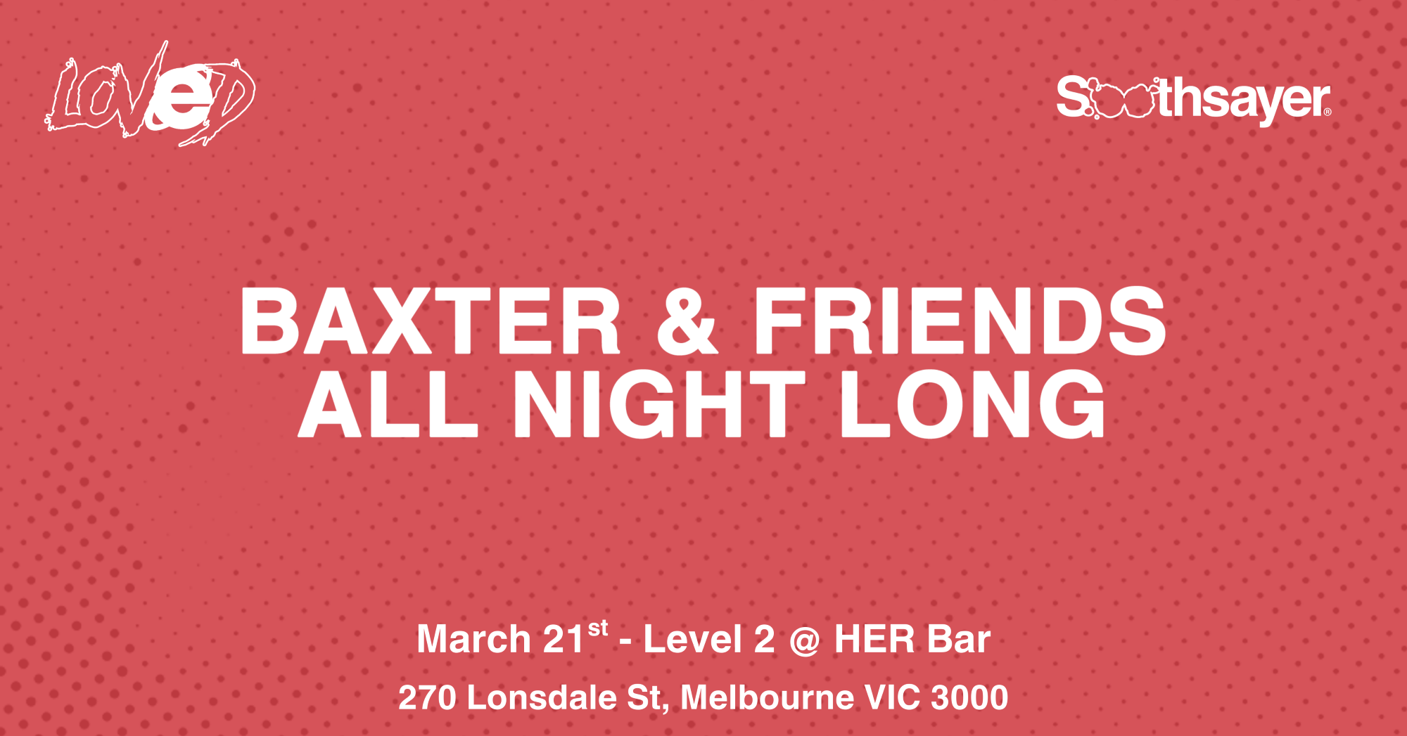 Soothsayer & LOVED present: Baxter & Friends