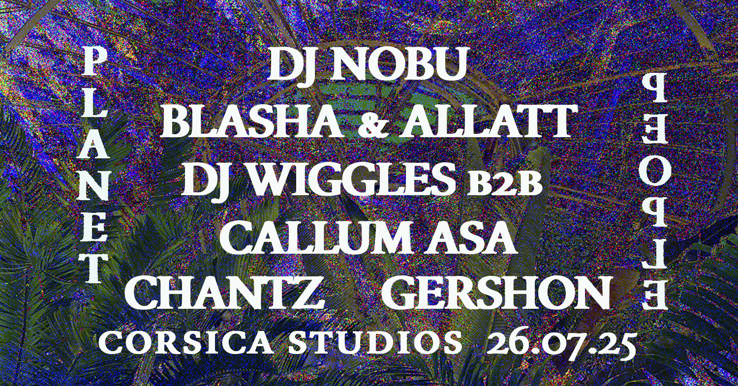 [TICKETS ON THE DOOR]: DJ Nobu, Blasha & Allatt, Dj wiggles b2b Callum Asa