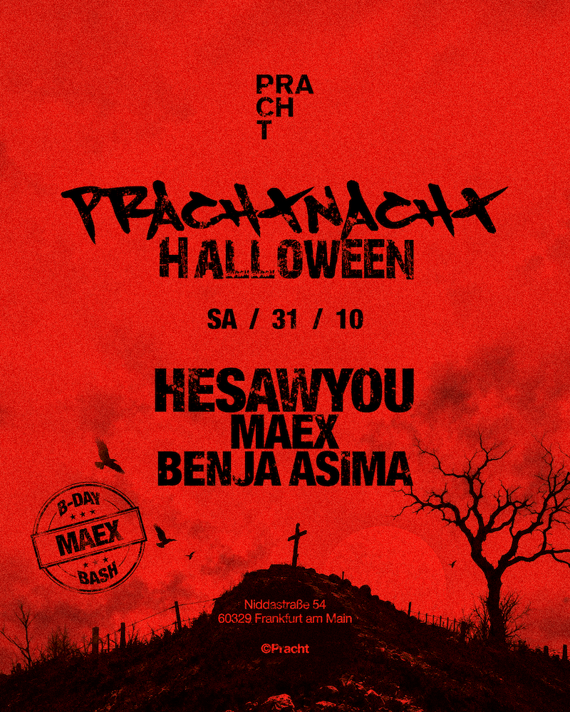 PrachtNACHT X HALLOWEEN with heSAWyou, Maex, Benja Asima