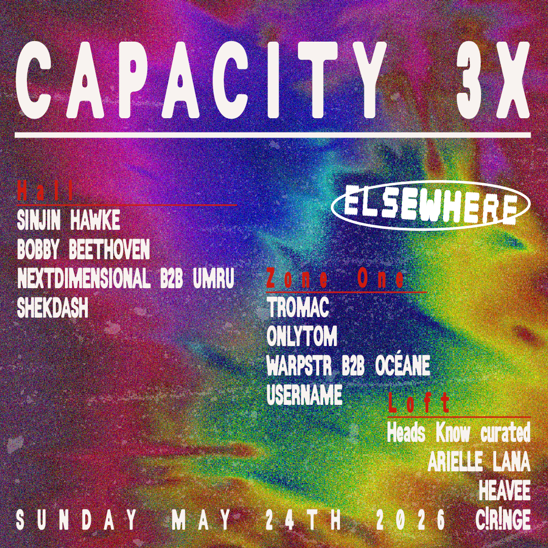CAPACITY 3X: Sinjin Hawke, BOBBY BEETHOVEN, nextdimensional B2B umru, SHEKDASH + MORE