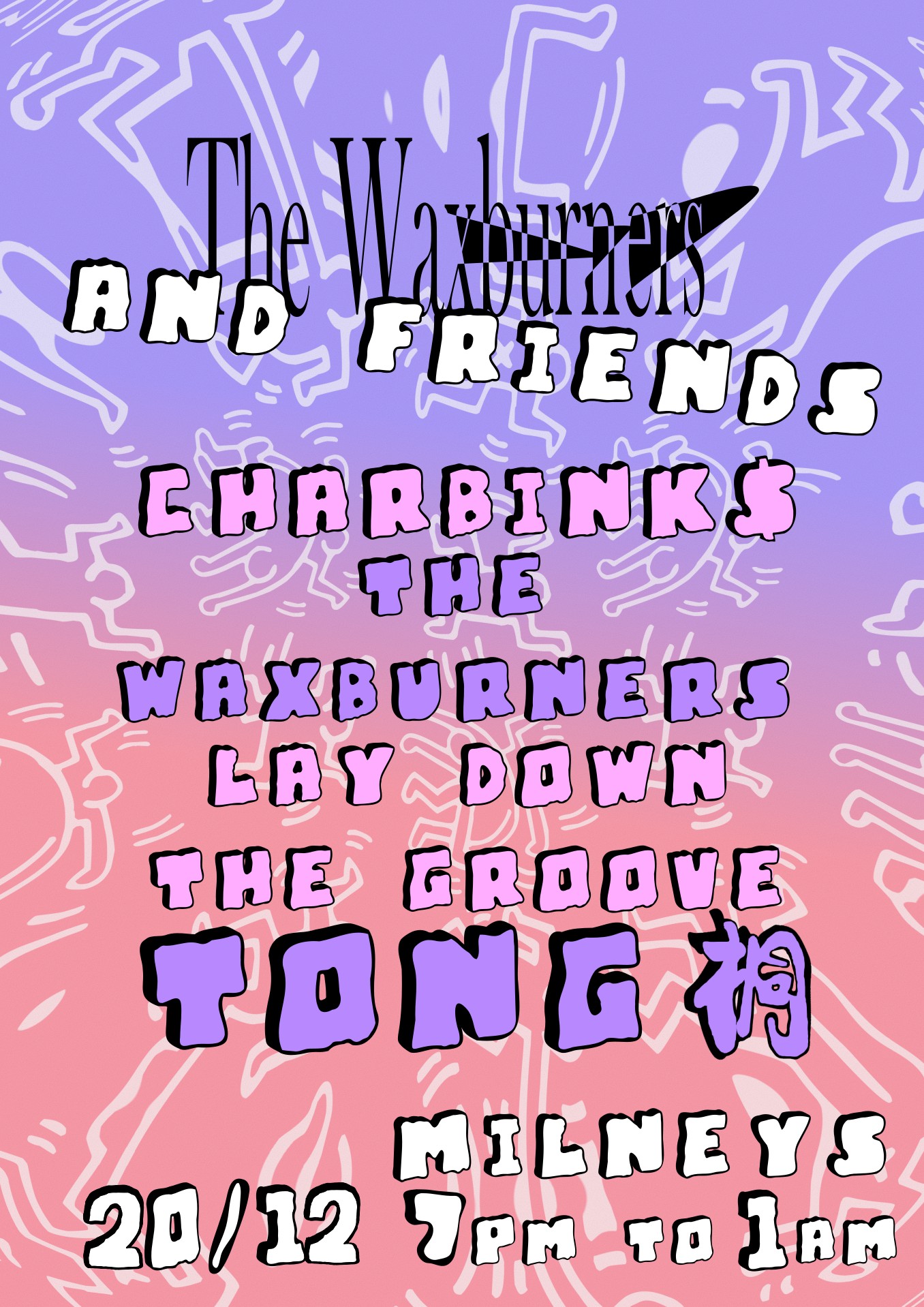 The Waxburners and Friends with CHARBINK$, Lay Down The Groove, Tong 桐