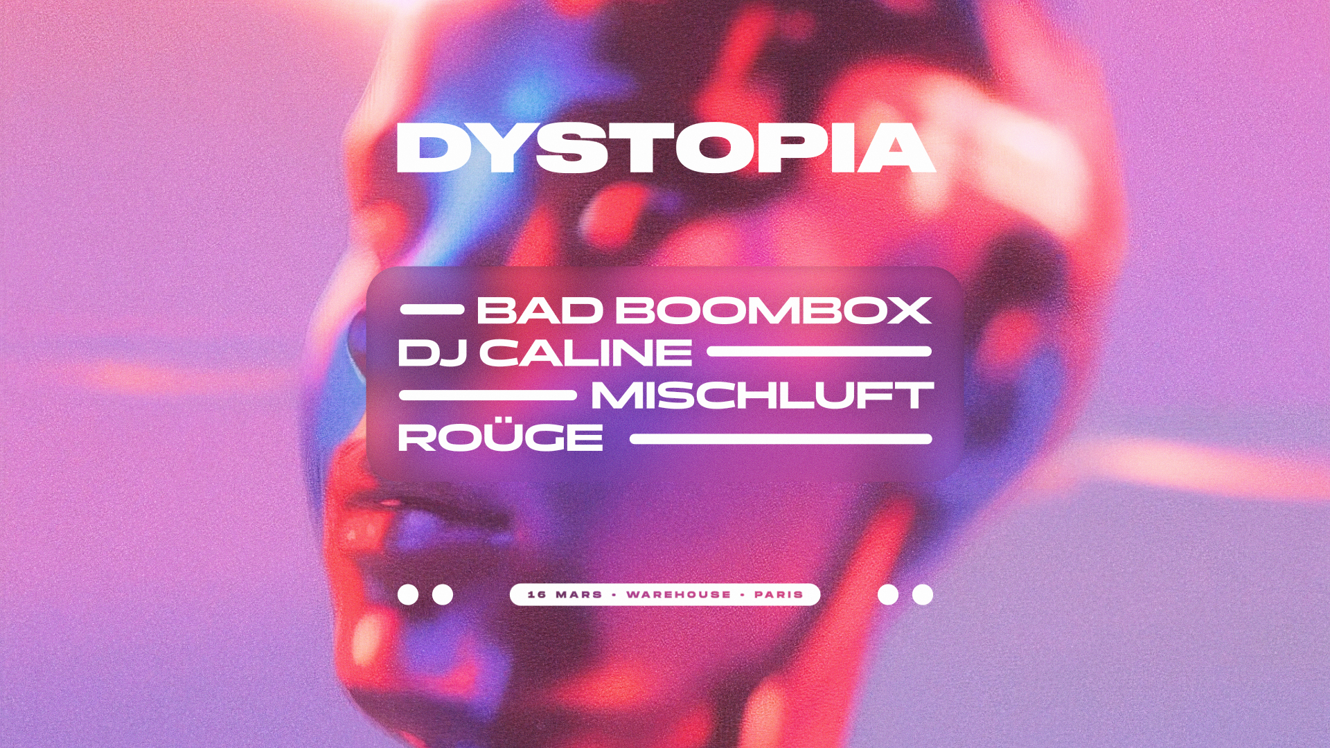 Dystopia warehouse • Bad Boombox, Mischluft, ROÜGE, DJ Caline