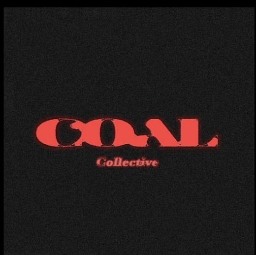 COAL COLLECTIVE PRESENTS