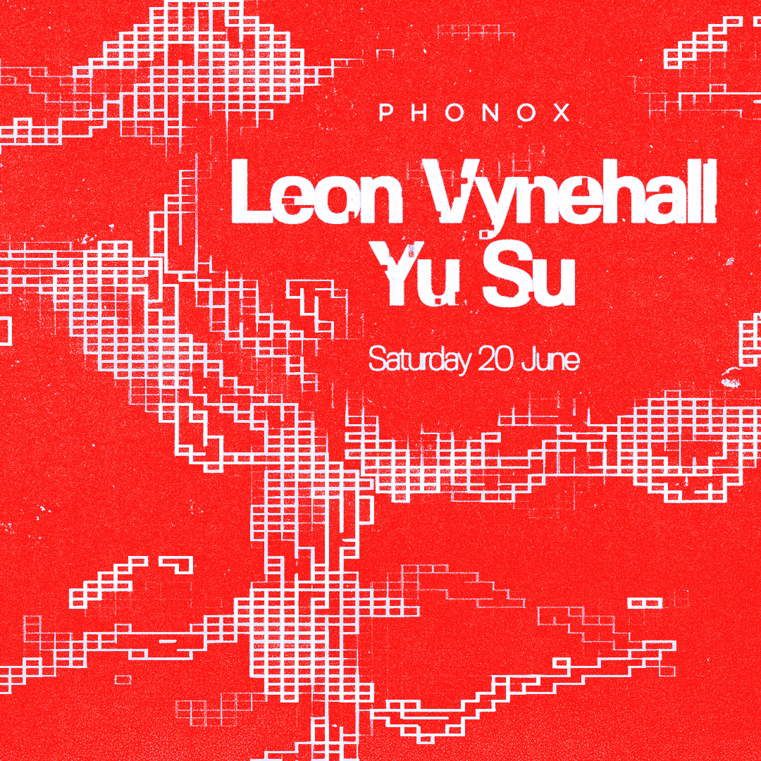 Phonox: Leon Vynehall, Yu Su