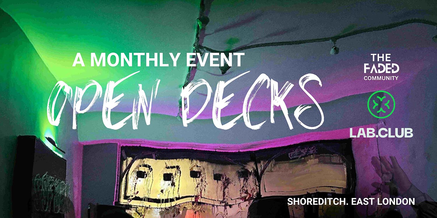 Lab.Club x Faded: OPEN DECKS (Back2Back special)
