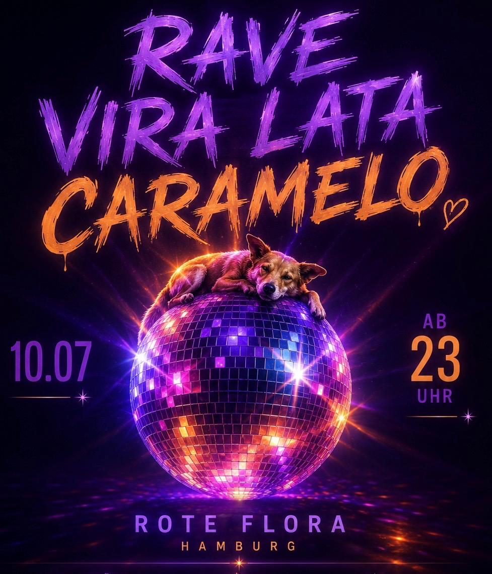 VIRA-LATA RAVE — Rote Flora, Hamburg