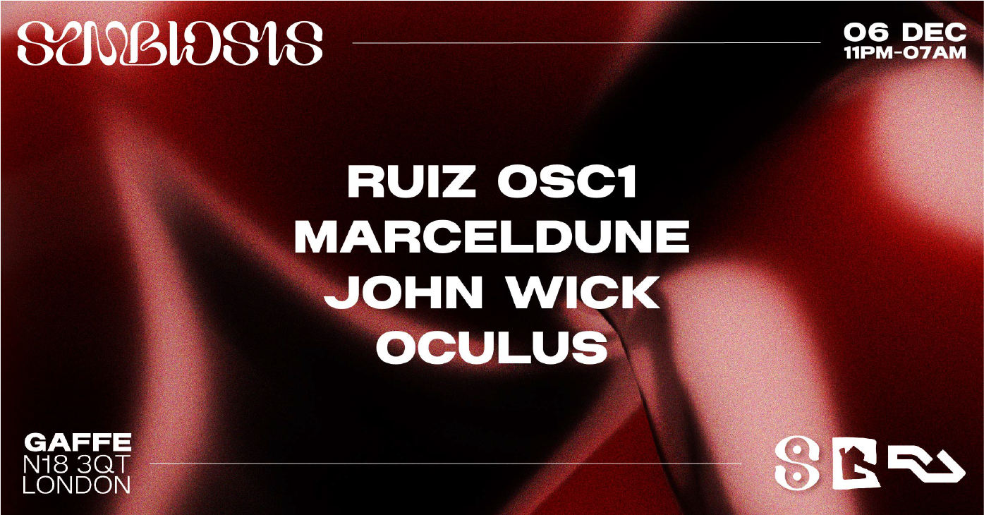 SYMBIOSIS 007 // RUIZ OSC1, MarcelDune, JOHN WICK, OCULUS