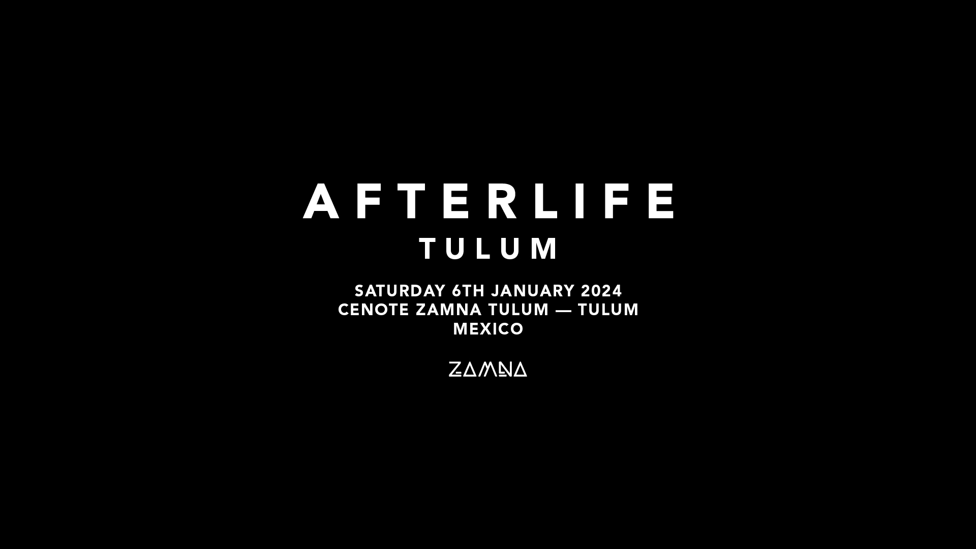 Afterlife Tulum - 6th January 2024, Zamna Tulum, January 6 to January 7
