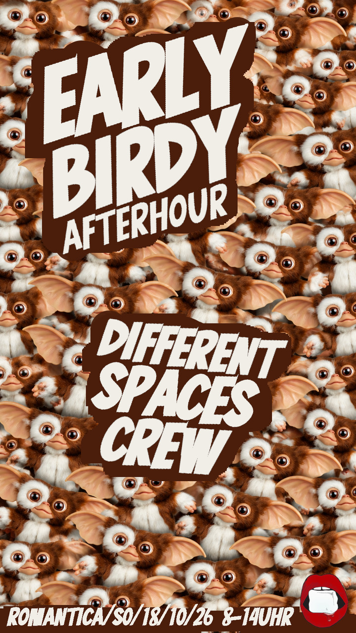 EARLY BIRDY AFTERHOUR MIT DIFFERENT SPACES (LEHMANN) BIS 14 UHR
