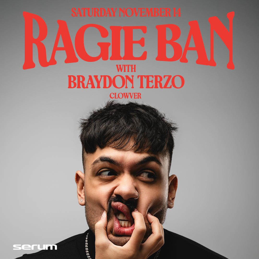 SERUM: Ragie Ban & Braydon Terzo