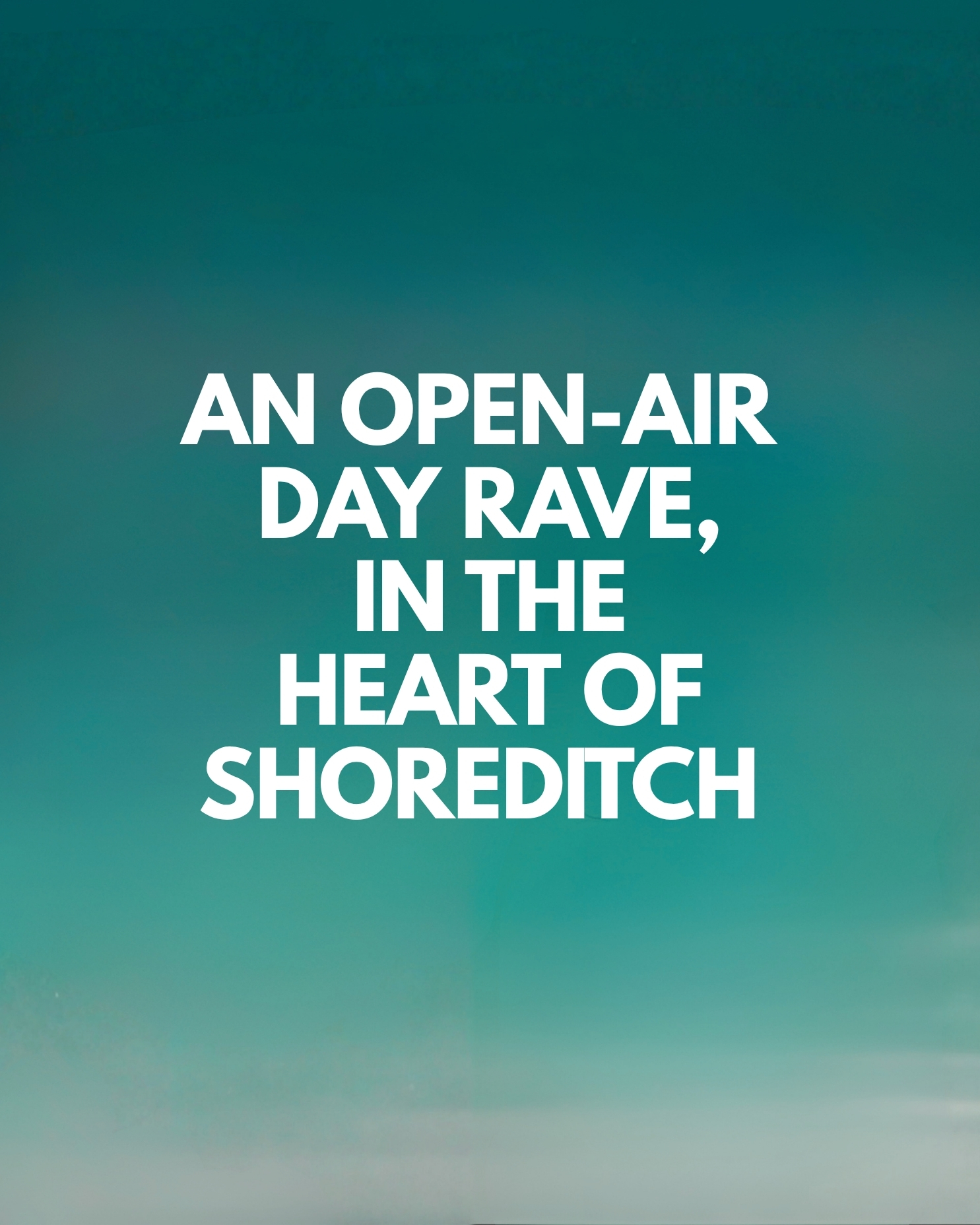 Shoreditch Day Rave