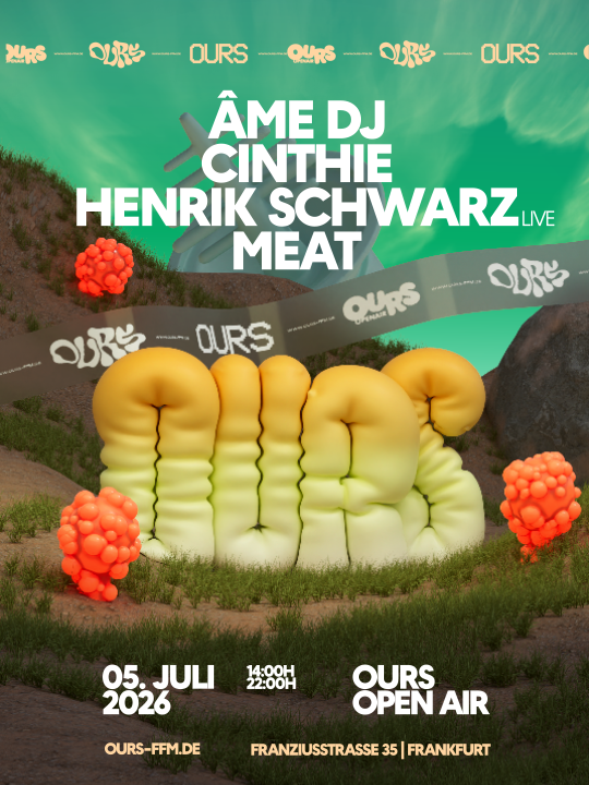 OURS with Âme DJ, Cinthie, Henrik Schwarz live, Meat