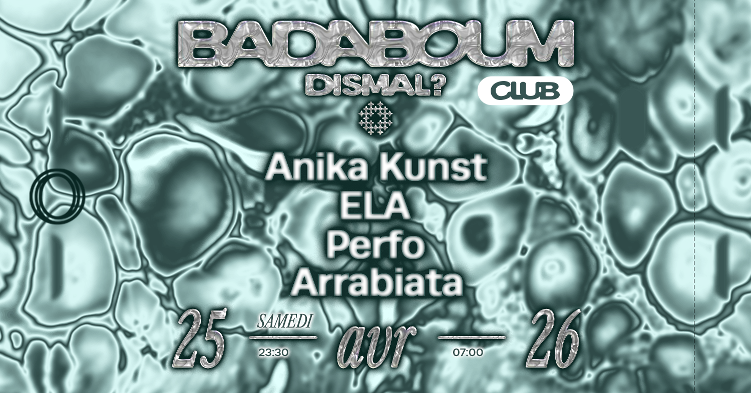 Club — DISMAL?: Anika Kunst, ELA, Perfo, Arrabiata