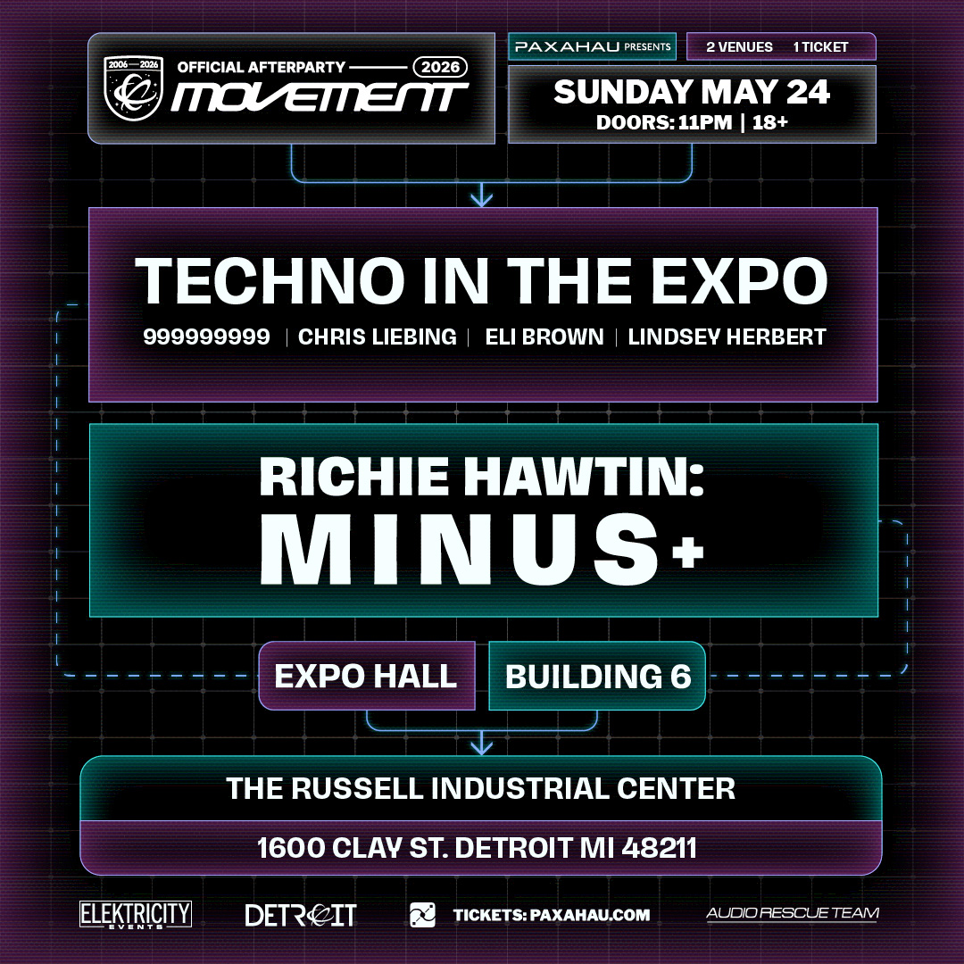 Techno in the Expo + Richie Hawtin MINUS+ - Official Movement Afterparty